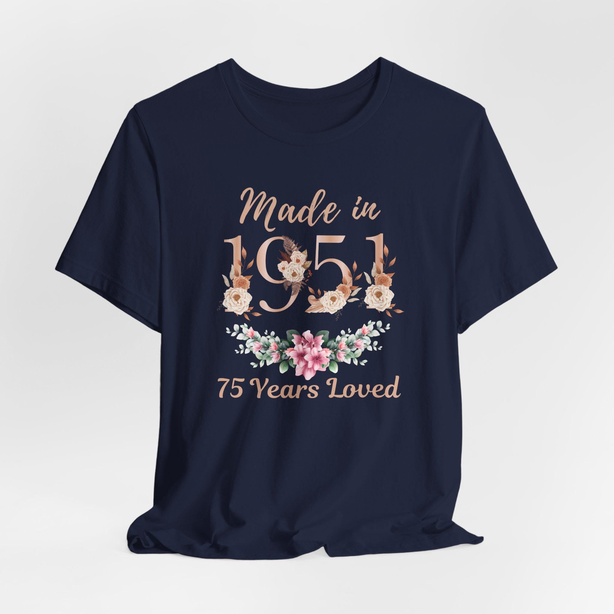 75th Birthday Shirt, Made In 1951 75 Years Loved Women T-Shirt, 75th Birthday Party Gift For Women, Custom 75th Birthday Floral Sweatshirt