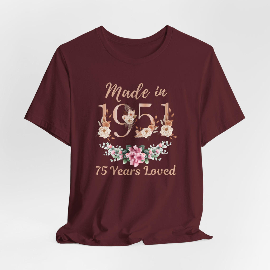 75th Birthday Shirt, Made In 1951 75 Years Loved Women T-Shirt, 75th Birthday Party Gift For Women, Custom 75th Birthday Floral Sweatshirt
